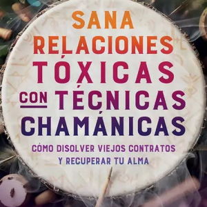 Sana Relaciones Toxicas Con Tecnicas Chamanicas, Limmer, Stefan