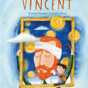 Soñando con Vincent. Roberto Fuentes.