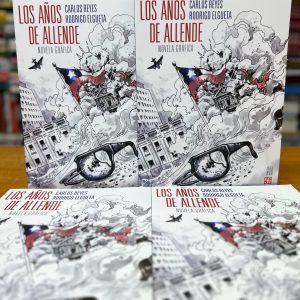 Los Años de Allende (Novela Gráfica) Carlos Reyes y Rodrigo Elgueta.