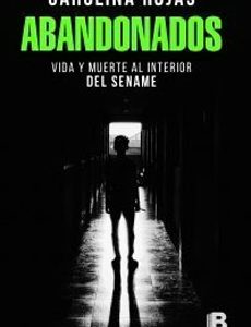 Abandonados. Vida Y Muerte Al Interior Del Sename
