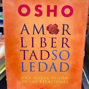 Amor Libertad y Soledad (OSHO)