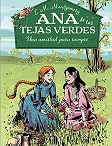 Ana De Las Tejas Verdes #2. Una Amistad Para Siempr