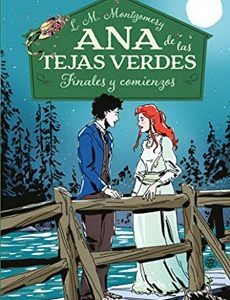 Ana De Las Tejas Verdes #6. Finales Y Comienzos
