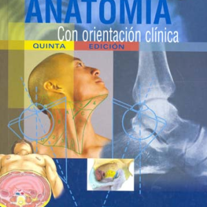 Anatomia Con Orientacion Clinica Con CD-Rom - 5º Edicion 2007