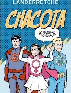 Chacota. La Republica En La Era Del Populismo