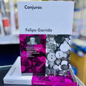 Conjuros, Felipe Garrido, (TAPA DURA)