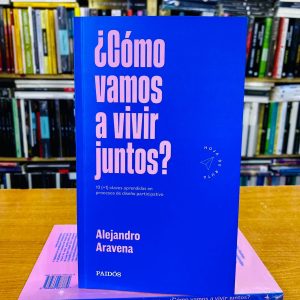¿Cómo Vamos a Vivir Juntos? Alejandro Aravena