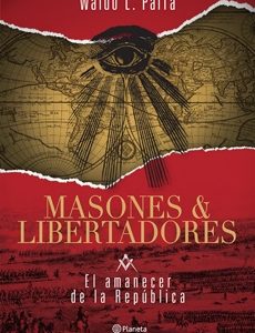 El Amanecer De La Republica (Masones Y Libertadores #1)