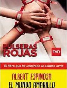 El Mundo Amarillo. Si Crees En Los Sueños (Pulseras Rojas)