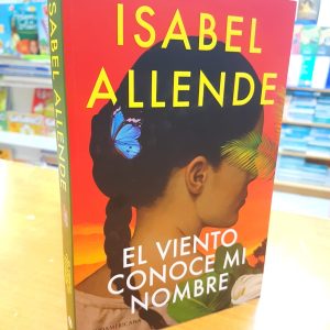 El Viento Conoce Mi Nombre. Isabel Allende.