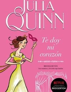 Te doy mi Corazon. Bridgerton #3 (Julia Quinn)