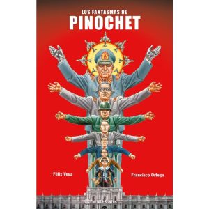 Los Fantasmas De Pinochet. Ortega
