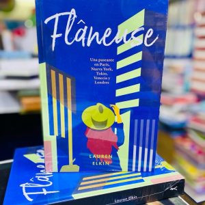 Flaneuse. Lauren Elkin (TD)