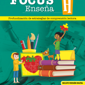 FOCUS ENSEÑA H Profundización de Estrategias de Comprensión Lectora