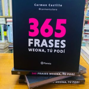 365 Frases Weona Tu Podi. Carmen Castillo
