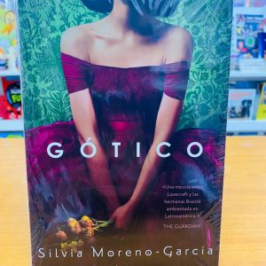 Gótico. Silvia Moreno - Garcia