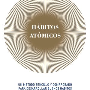 Hábitos Atómicos. James Clear