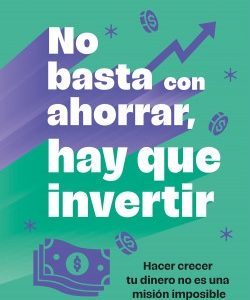 No basta con ahorrar, hay que invertir. Romina Capetillo