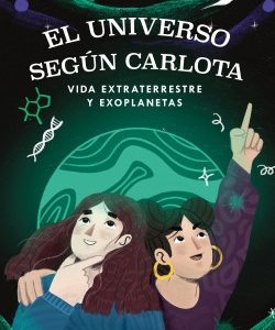 El universo según Carlota. Vida extraterrestre y exoplanetas. Teresa Paneque