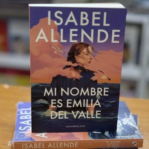 Mi nombre es Emilia del Valle. Isabel Allende.