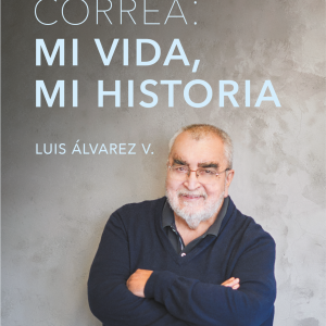 Enrique Correa. mi vida, mi historia. Luis Álvarez