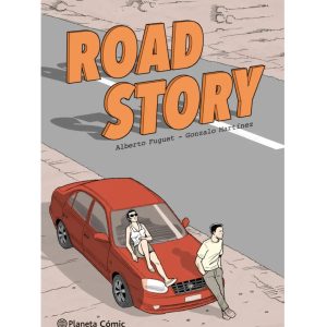 Road story. Alberto Fuguet.Gonzalo Martínez.