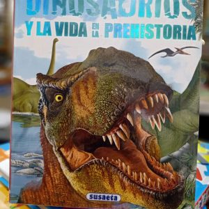 Dinosaurios y la Vida en la Prehistoria (Dinosaurios y Vida Prehistoria)