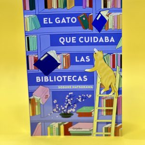 El Gato Que Cuidaba Las Bibliotecas. Sosuke Natsukawa