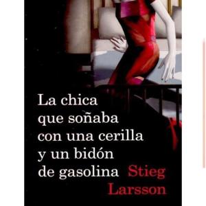 La chica que soñaba con una cerilla y un bidon de gasolina/Larss