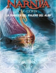 La Travesia Del Viajero Del Alba (Cronicas De Narnia #5)