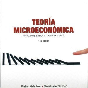 Teoría Microeconómica, 11a. Ed.