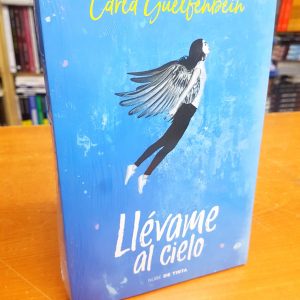 Llévame al Cielo. Carla Guelfenbein.