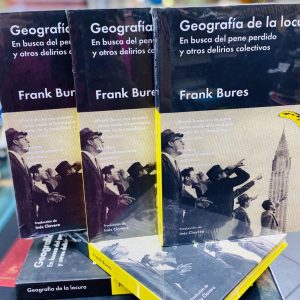 Geografía de la Locura: En Busca del Pene Perdido y Otros Delirios Colectivos