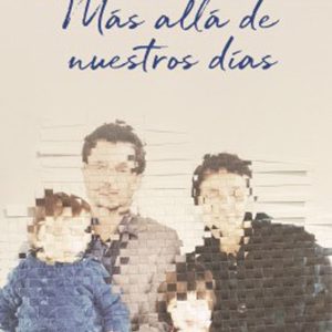 Mas Alla De Nuestros Días