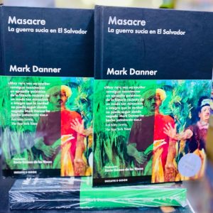Masacre: La Guerra Sucia en el Salvador Mark Danner