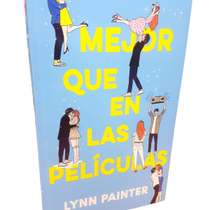 Mejor Que En Las Películas. Lynn Painter.