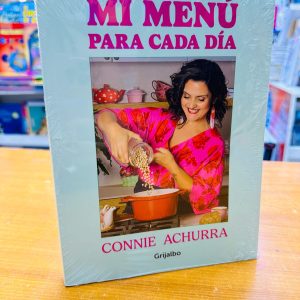 Mi Menú Para Cada día. Connie Achurra