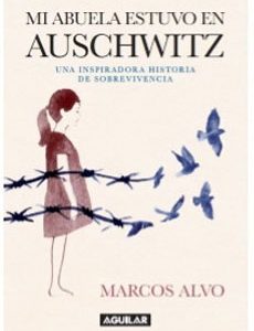 Mi Abuela Estuvo En Auschwitz