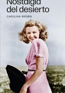 Nostalgia del desierto, Carolina Brown