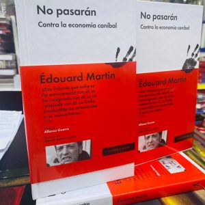 No Pasarán: Contra la Economía Caníbal. Edouard Martin