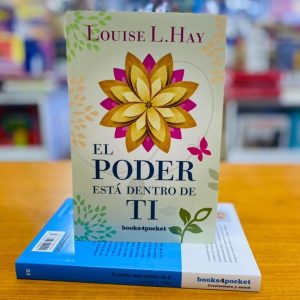 El Poder Está Dentro de ti. Louise L. Hay