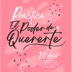 Practica El Poder De Quererte