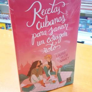 Recetas Cubanas Para Sanar un Corazón Roto. Laura Taylor Namey.