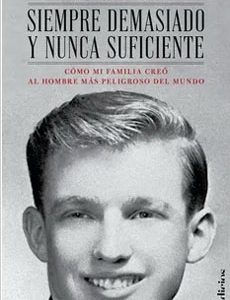 Siempre Demasiado Y Nunca Suficiente