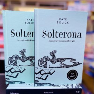 Solterona. Kate Bolick  (TAPA DURA)