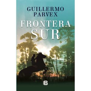 Frontera Sur. Guillermo Parvex
