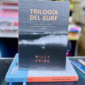Trilogia Del Surf. Willy Uribe