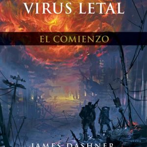 (Maze Runner #4) Virus Letal "El Comienzo"